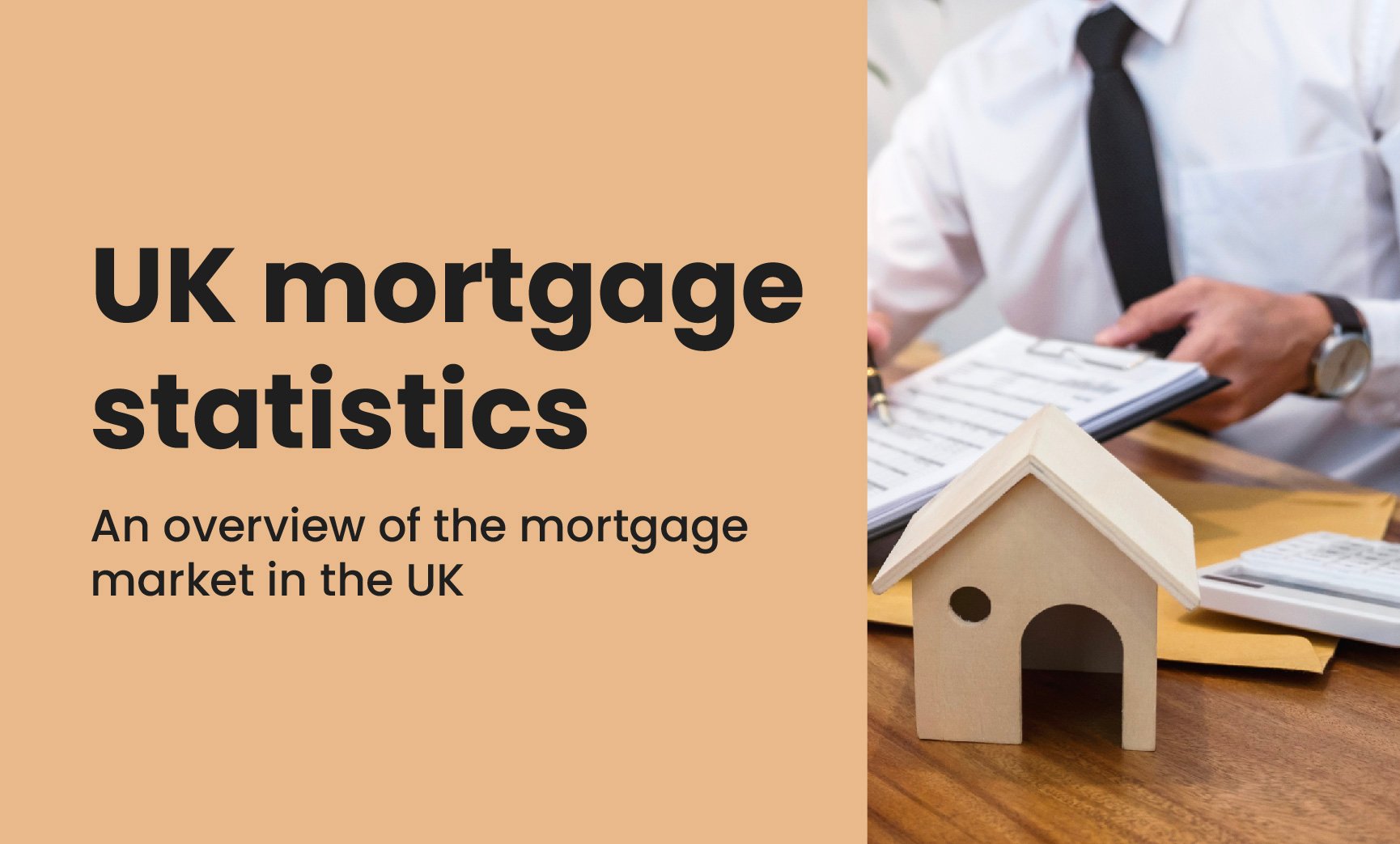 A header that says “UK mortgage statistics” in bold black text on an orange background with an image of a toy house next to a contract being signed